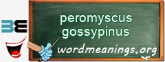 WordMeaning blackboard for peromyscus gossypinus